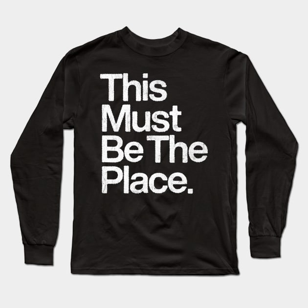 This Must Be The Place Long Sleeve T-Shirt by DankFutura